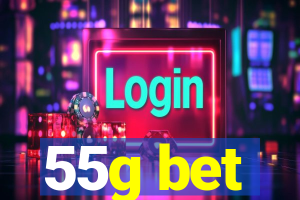 55g bet